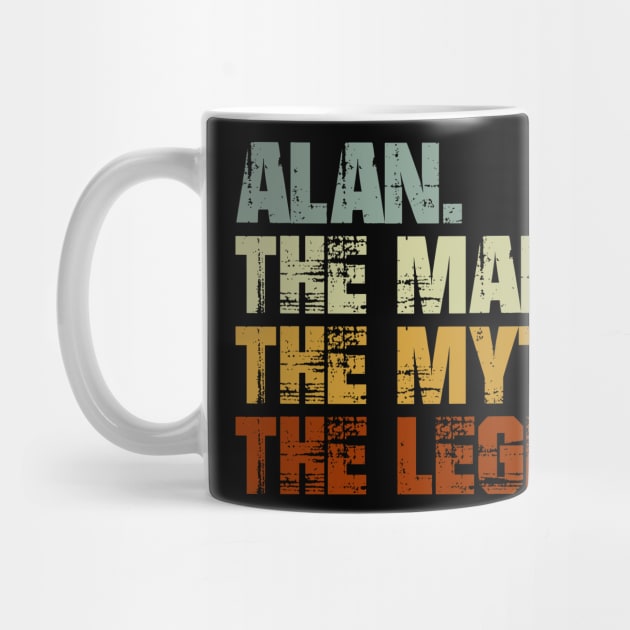 ALAN The Man The Myth The Legend by designbym